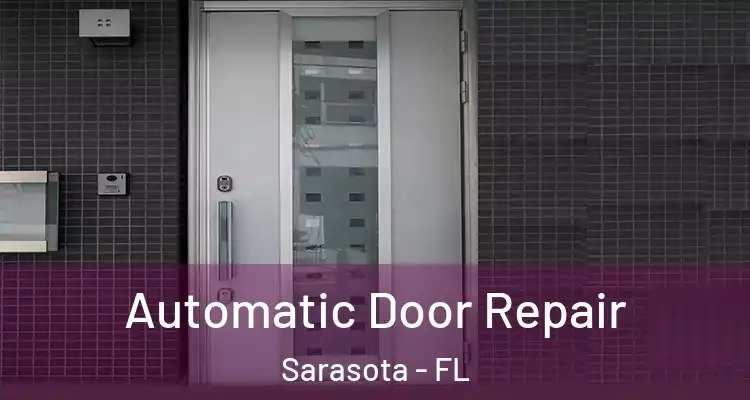  Automatic Door Repair Sarasota - FL