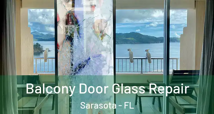  Balcony Door Glass Repair Sarasota - FL