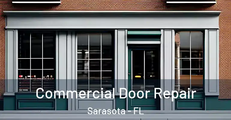 Commercial Door Repair Sarasota - FL