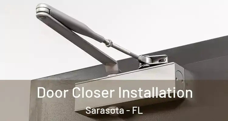 Door Closer Installation Sarasota - FL