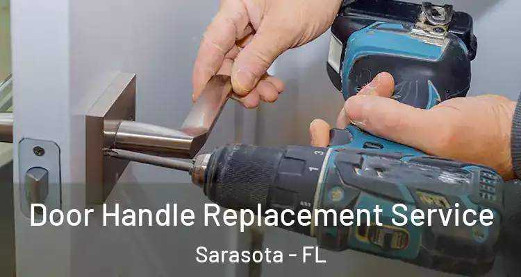  Door Handle Replacement Service Sarasota - FL