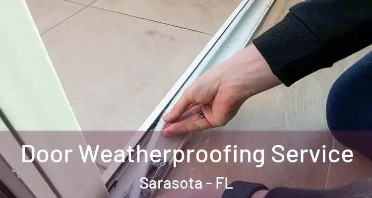 Door Weatherproofing Service Sarasota - FL