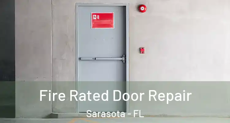  Fire Rated Door Repair Sarasota - FL