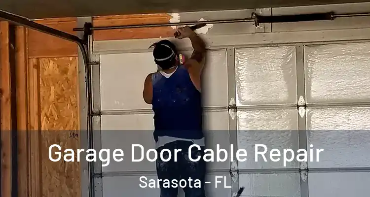  Garage Door Cable Repair Sarasota - FL