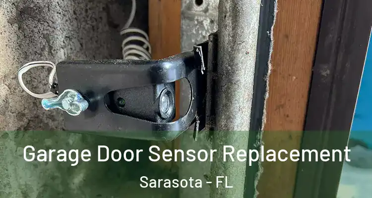  Garage Door Sensor Replacement Sarasota - FL