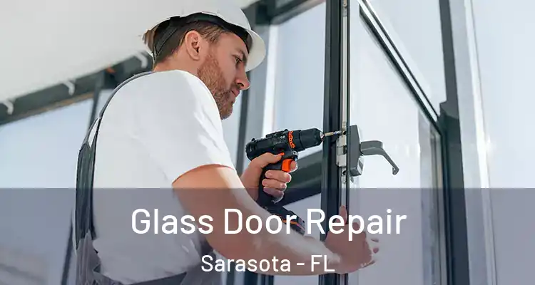  Glass Door Repair Sarasota - FL