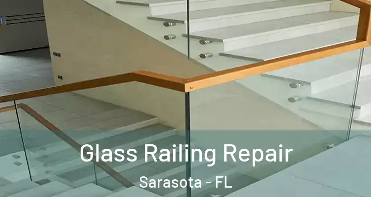  Glass Railing Repair Sarasota - FL