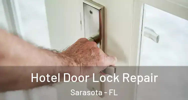  Hotel Door Lock Repair Sarasota - FL