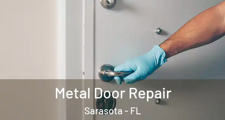  Metal Door Repair Sarasota - FL