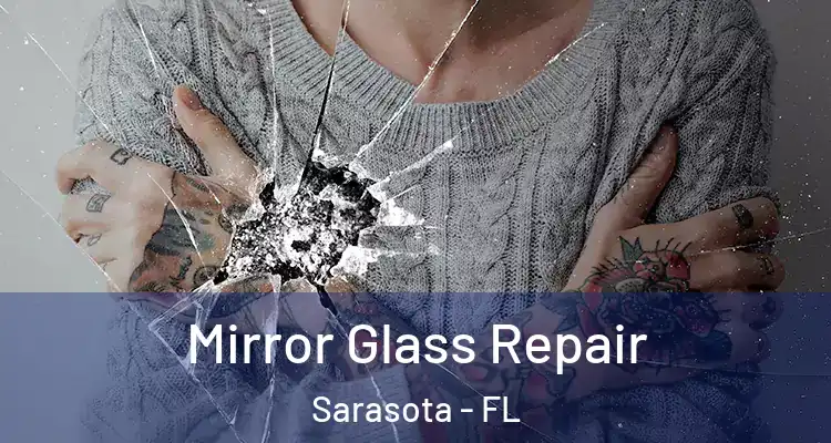 Mirror Glass Repair Sarasota - FL
