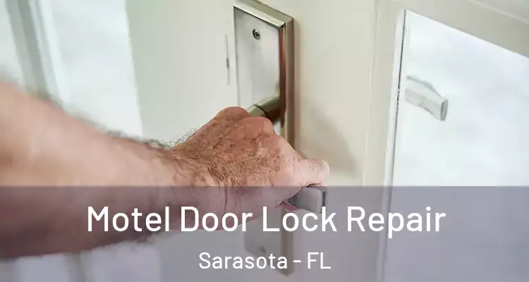  Motel Door Lock Repair Sarasota - FL