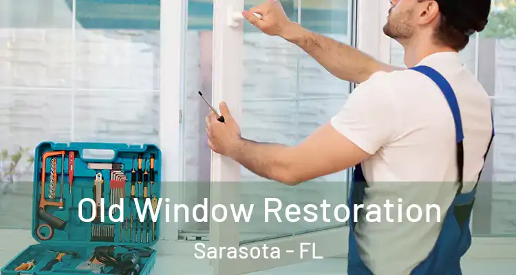  Old Window Restoration Sarasota - FL