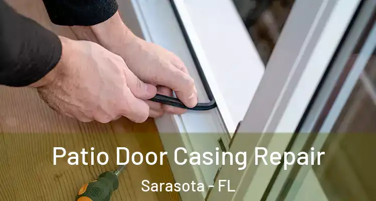  Patio Door Casing Repair Sarasota - FL
