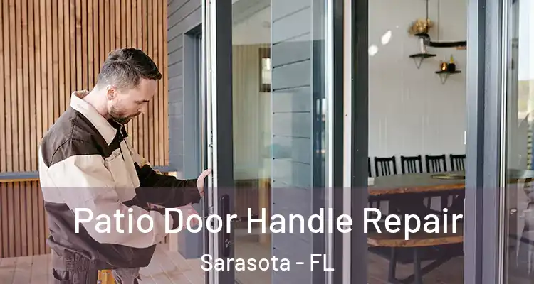  Patio Door Handle Repair Sarasota - FL