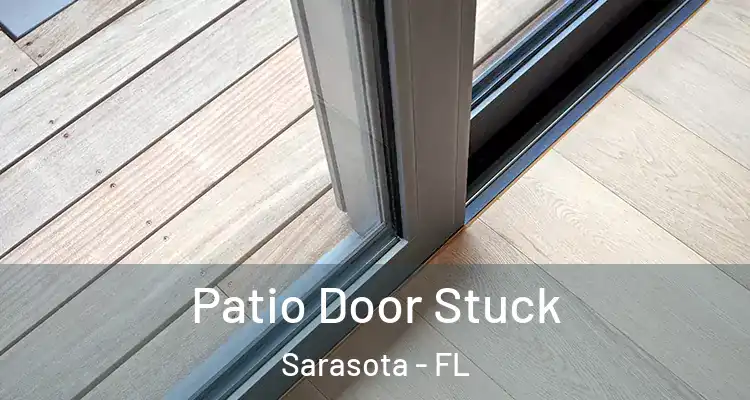  Patio Door Stuck Sarasota - FL