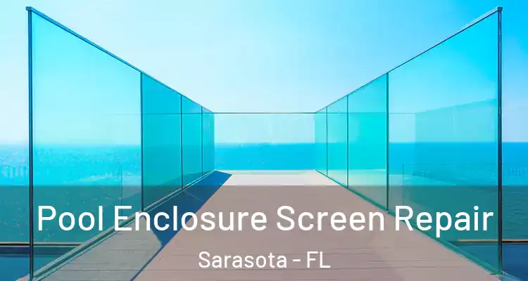  Pool Enclosure Screen Repair Sarasota - FL