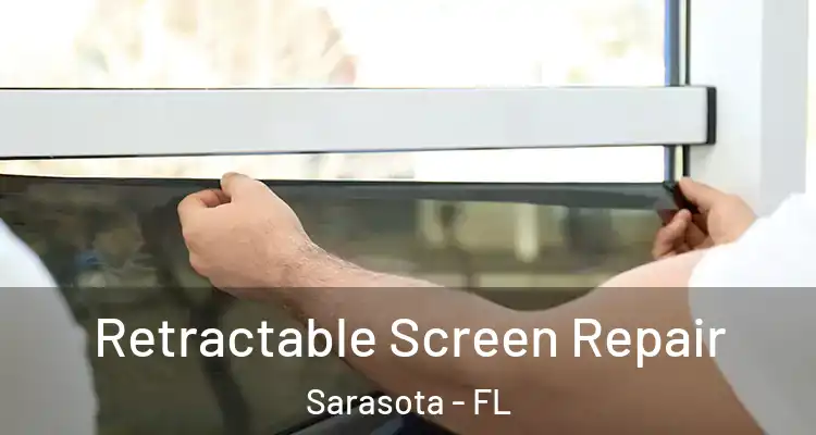  Retractable Screen Repair Sarasota - FL