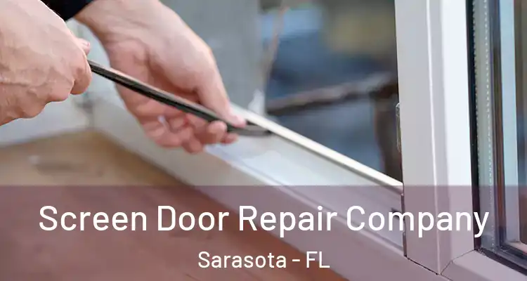  Screen Door Repair Company Sarasota - FL