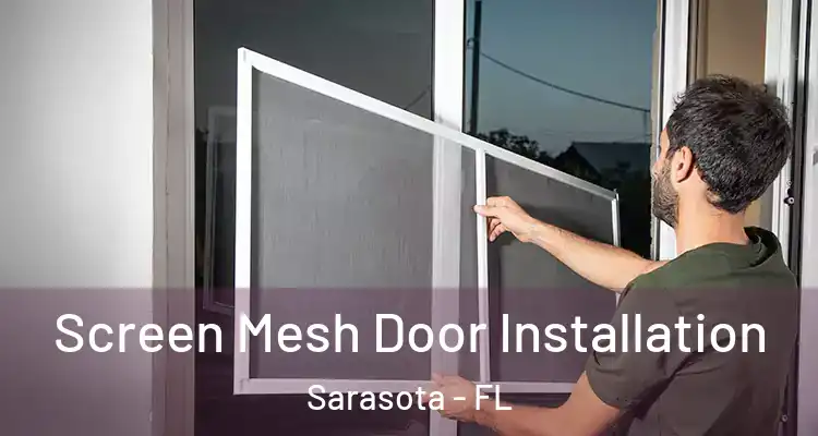  Screen Mesh Door Installation Sarasota - FL
