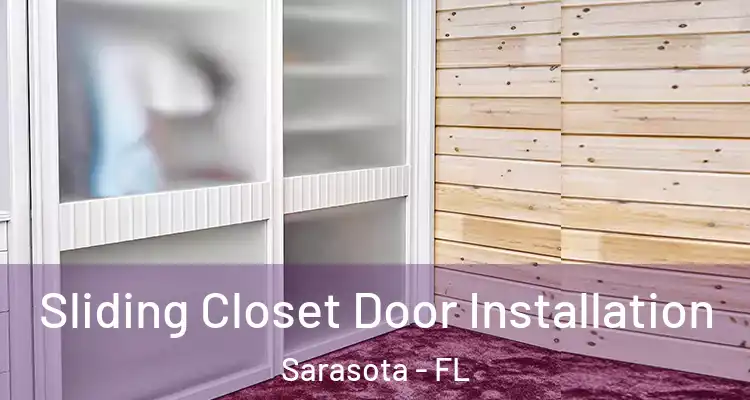  Sliding Closet Door Installation Sarasota - FL