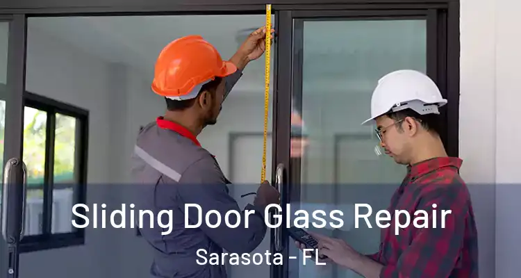  Sliding Door Glass Repair Sarasota - FL