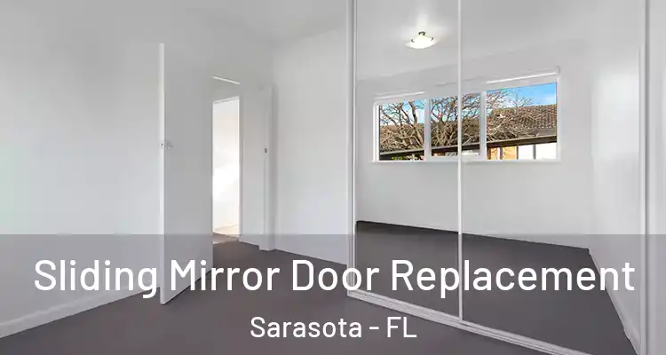  Sliding Mirror Door Replacement Sarasota - FL